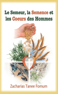 Le Semeur, la Semence et les Coeurs des Hommes