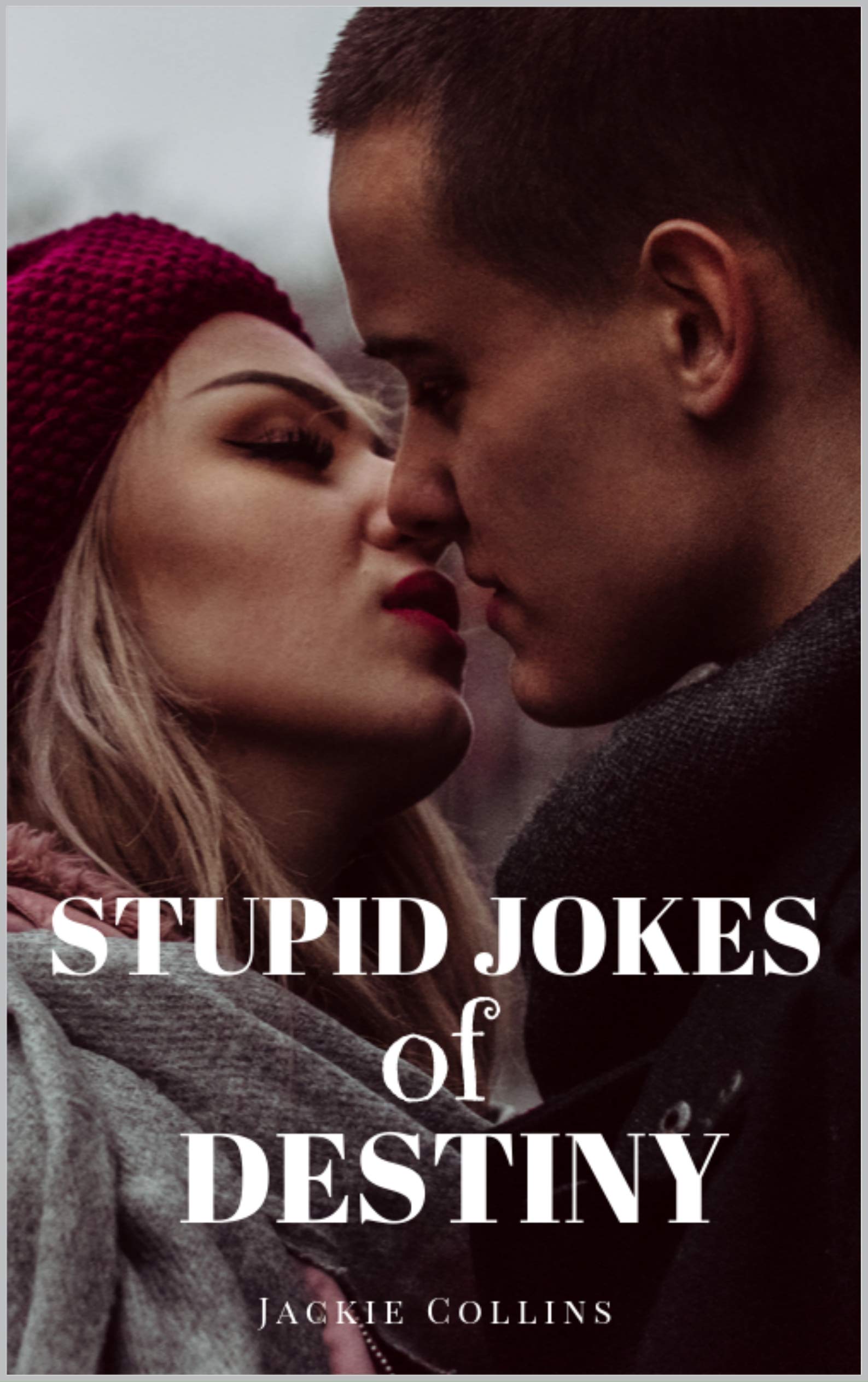 Stupid Jokes of Destiny: A Love Triangle Shrouded in Mystery by Jackie Collins (Kindle Edition)