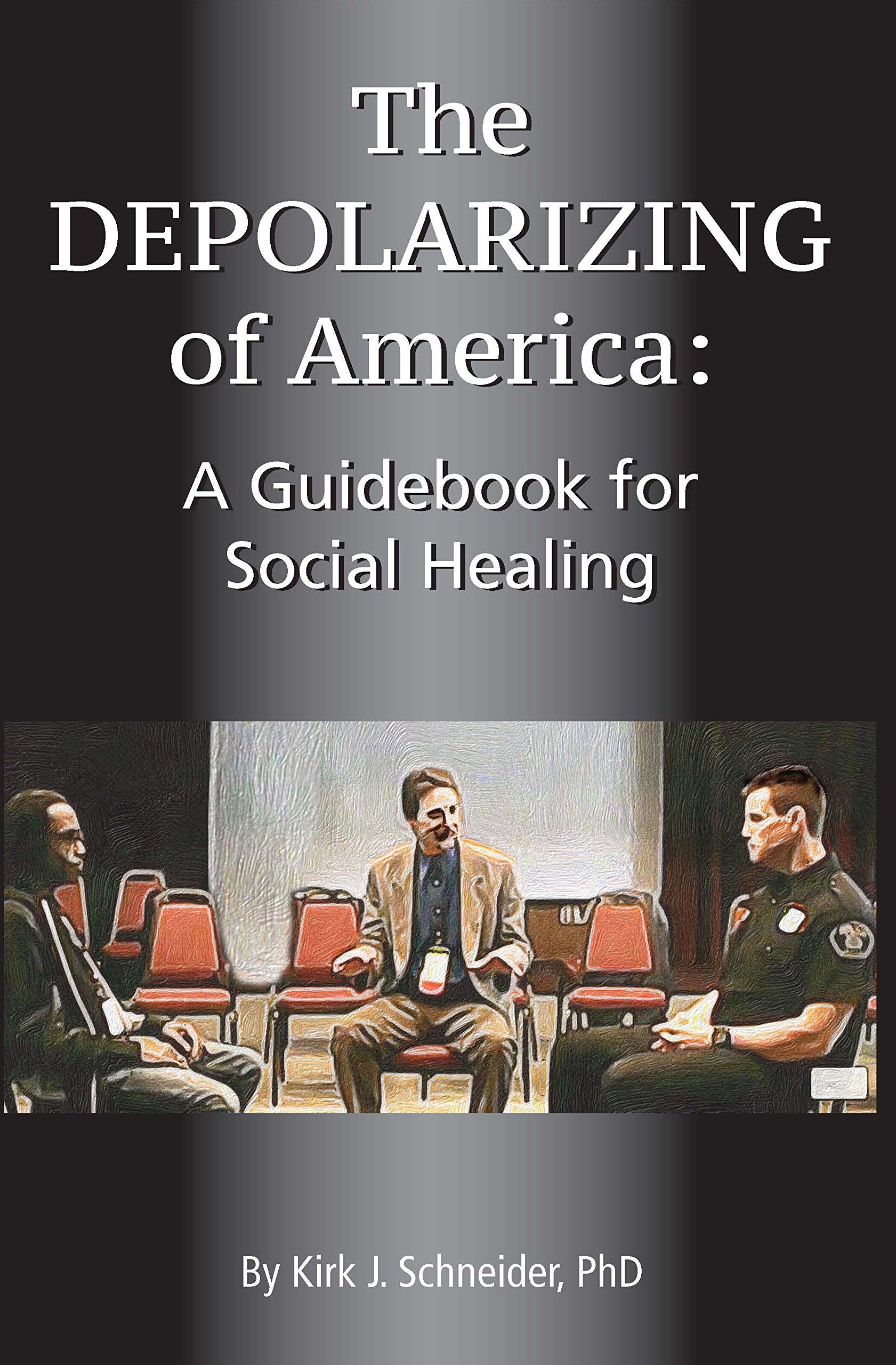 The Depolarizing of America: A Guidebook for Social Healing (Kindle Edition)