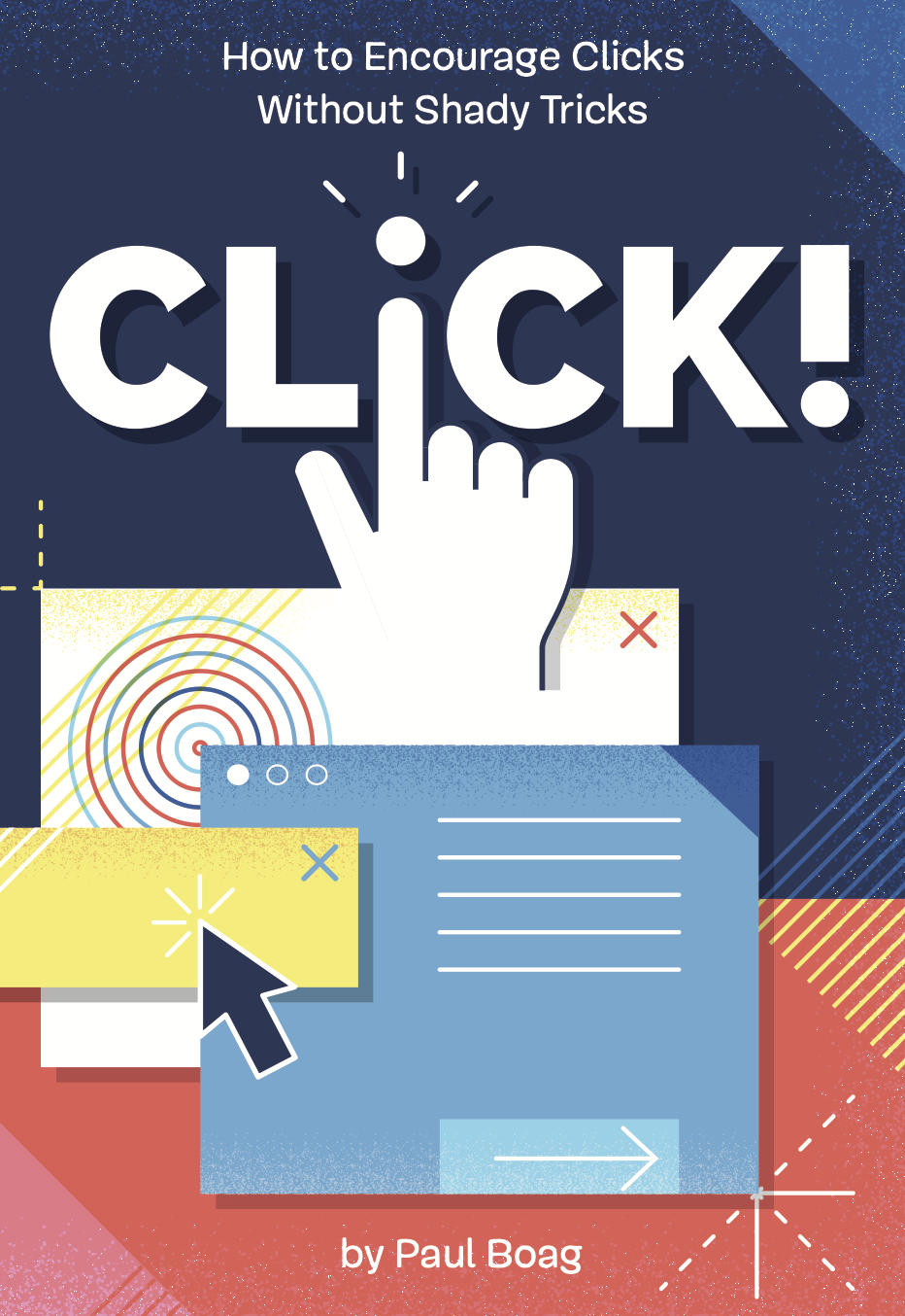 Click! How to Encourage Clicks Without Shady Tricks (ebook)