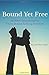 Bound Yet Free by Jennifer Kelly