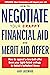 How to Negotiate Your Crappy Financial Aid and Merit Aid Offer: “Secrets” of How to Appeal a Lousy, Low-Ball, Final Offer from Your Tight-Fisted College in Today’s Turbulent Times