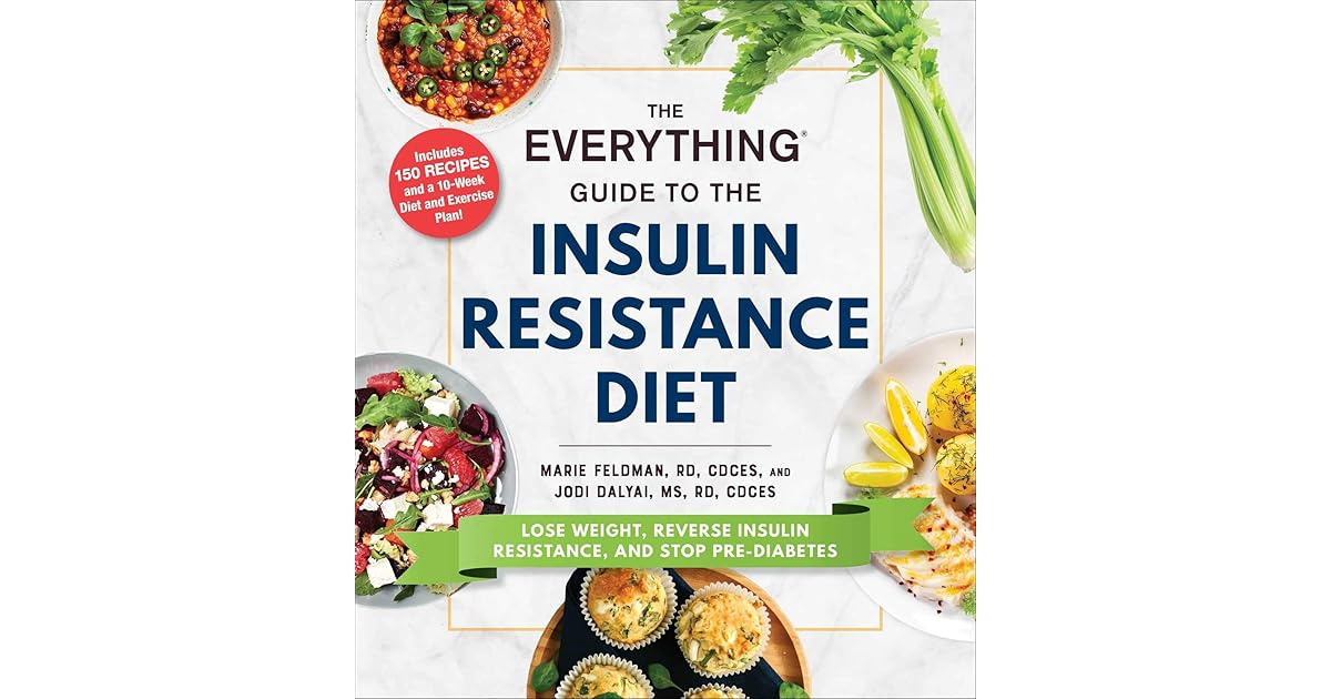 The Everything Guide to the Insulin Resistance Diet Lose Weight, Reverse Insulin Resistance