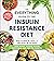 The Everything Guide to the Insulin Resistance Diet: Lose Weight, Reverse Insulin Resistance, and Stop Pre-Diabetes (Everything® Series)