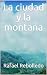 La ciudad y la montaña (Spanish Edition)