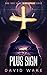 Plus Sign: A techno-crime thriller (Thinkersphere Book 3)