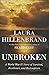 Unbroken: A World War II Story of Survival, Resilience and Redemption