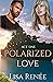 Polarized Love Act One