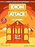 Idiom Attack 2: Time & Money - ESL Flashcards for Doing Business vol. 7: ~ Snag Your First Customer & Use Your Resources Effectively… Master 60+ English ... 2: ESL Flashcards for Doing Business)