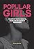 Popular Girls: Moments of T...