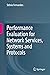 Performance Evaluation for Network Services, Systems and Protocols