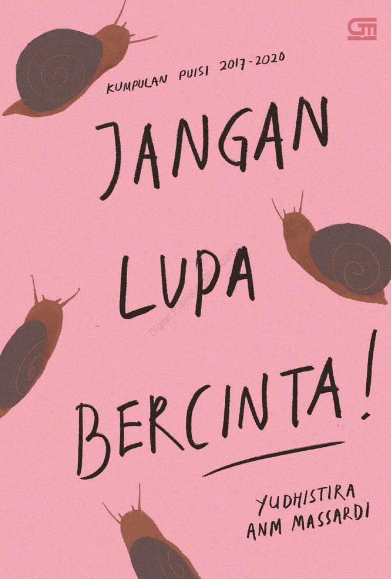 Jangan Lupa Bercinta: Kumpulan Puisi 2017-2020
