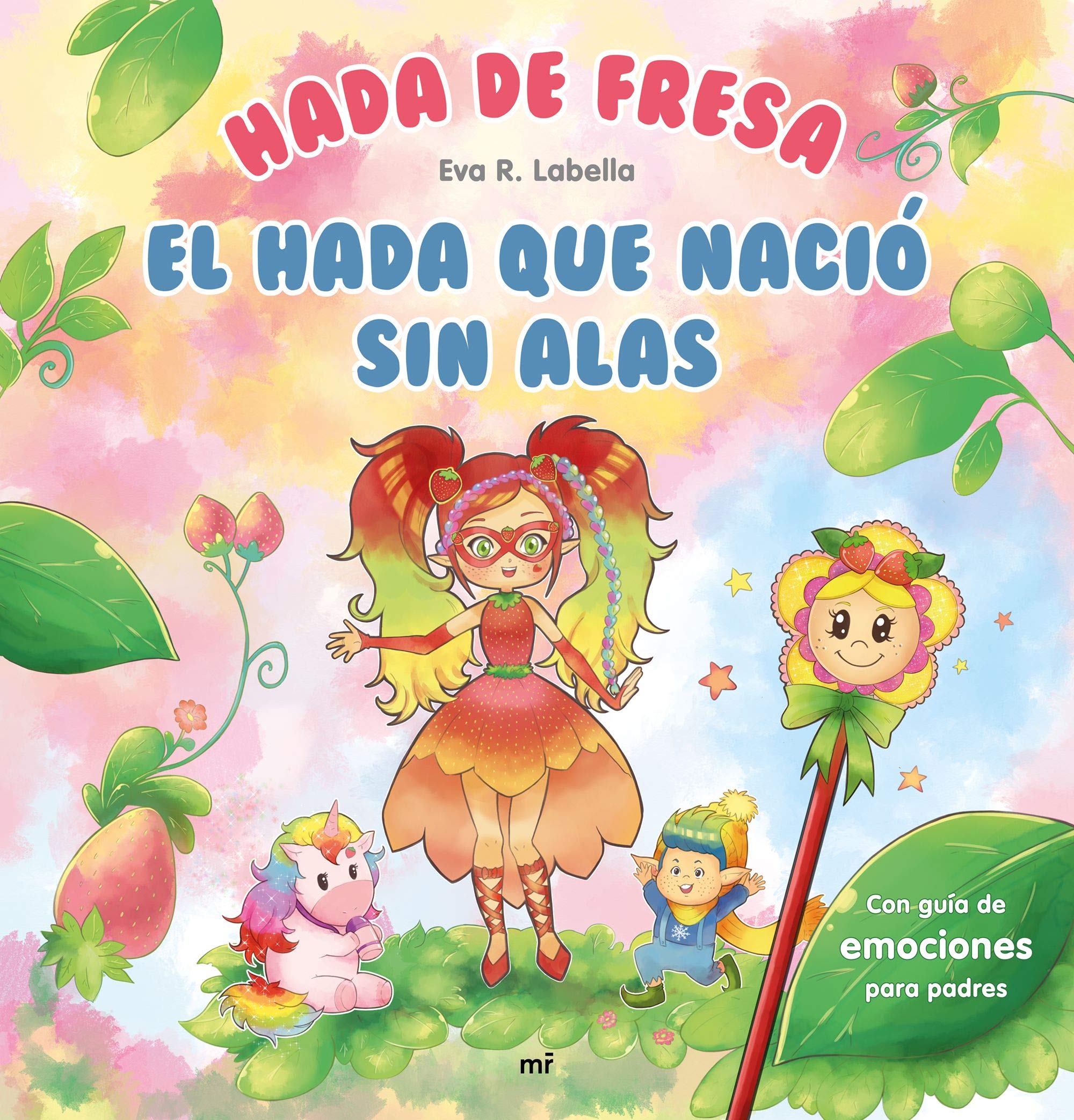 Hada de fresa. El hada que nació sin alas (Spanish Edition)