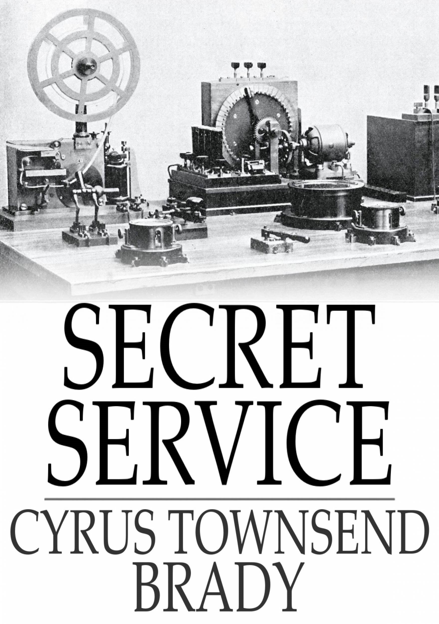 Secret Service: Being the Happenings of a Night in Richmond in the Spring of 1865 (Kindle Edition)