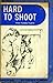 Hard to Shoot
