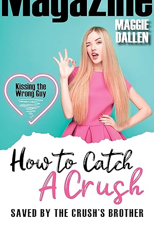 Saved by the Crush's Brother (How to Catch a Crush, #2)