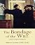 THE BONDAGE OF THE WILL by Martin Luther THE BONDAGE OF THE WILL by Martin Luther