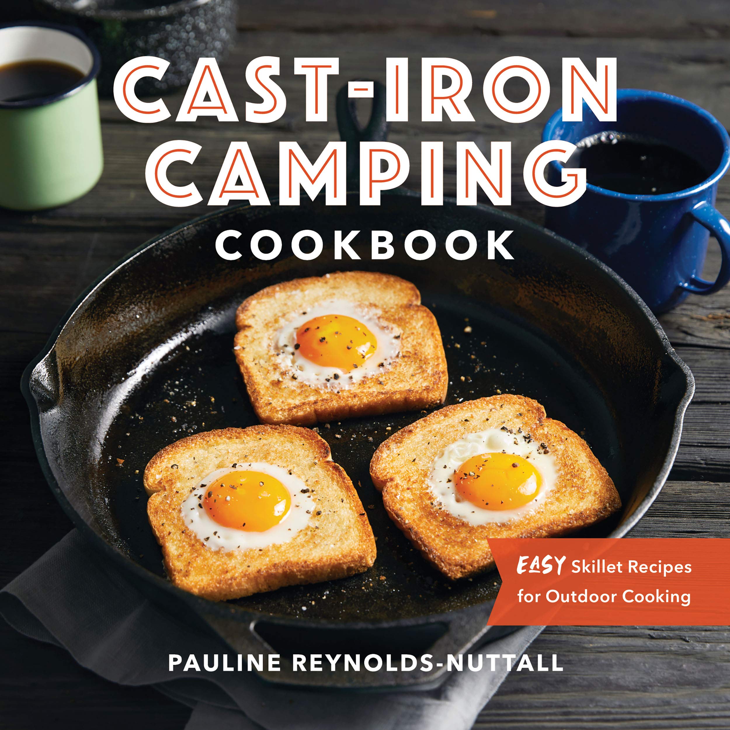 Cast Iron Camping Cookbook: Easy Skillet Recipes for Outdoor Cooking (Kindle Edition)