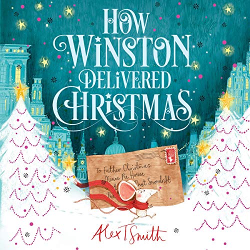 How Winston Delivered Christmas: A Christmas story in twenty-four-and-a-half chapters