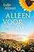 Alleen voor jou: Als een gezin alles verliest, hoe vindt het dan de weg terug naar geluk? (Dutch Edition)