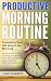 Productive Morning Routine:...