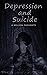 Depression and Suicide - A ...