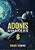 Adonis Awakens: Book 6 (The...