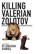 Killing Valerian Zolotov: and other reprehensible rotters