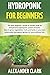 HYDROPONIC FOR BEGINNERS: T...