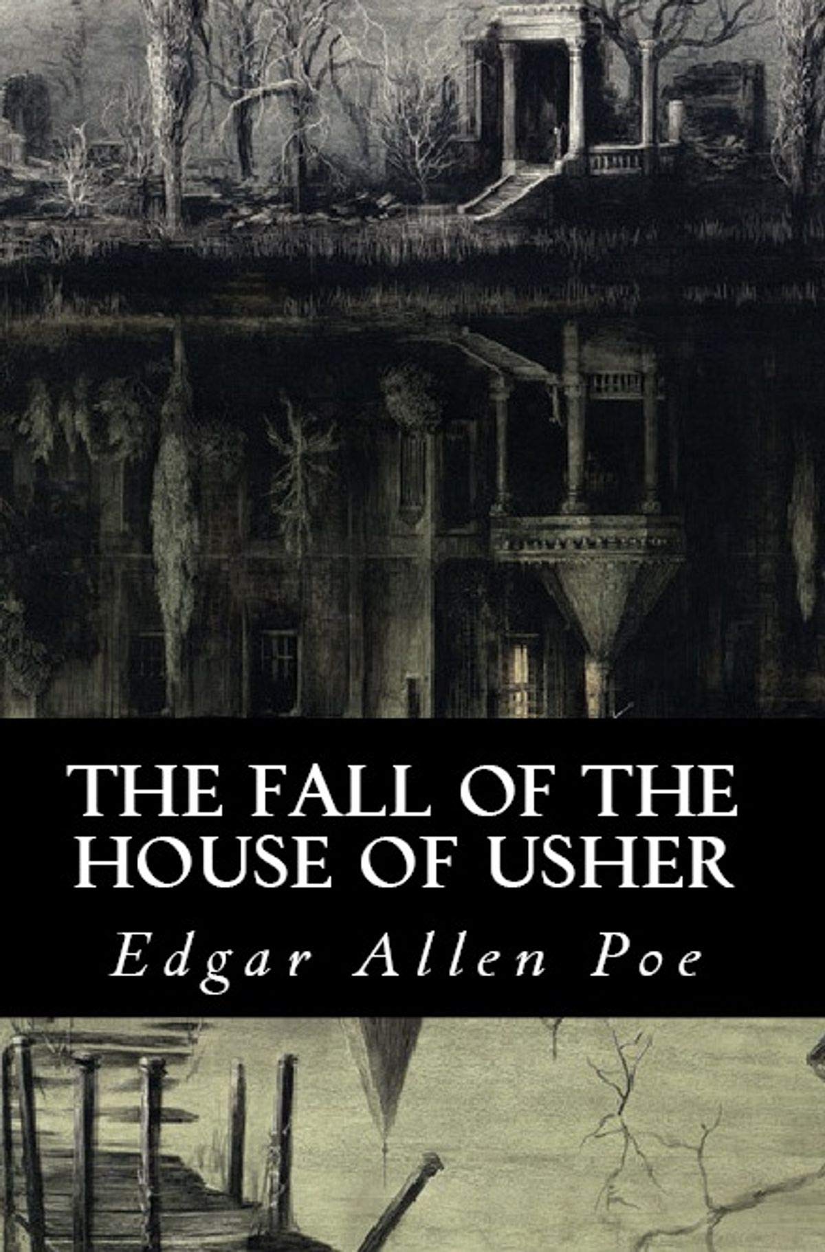 The Fall of the House of Usher Edgar Allan Poe
