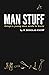 Man Stuff: Things a Young M...