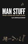 Man Stuff: Things a Young Man Needs to Know (Man Stuff Collection) Man Stuff: Things a Young Man Needs to Know (Man Stuff Collection)