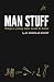 Man Stuff: Things a Young Man Needs to Know (Man Stuff Collection)