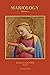 Mariology by Juniper Carol