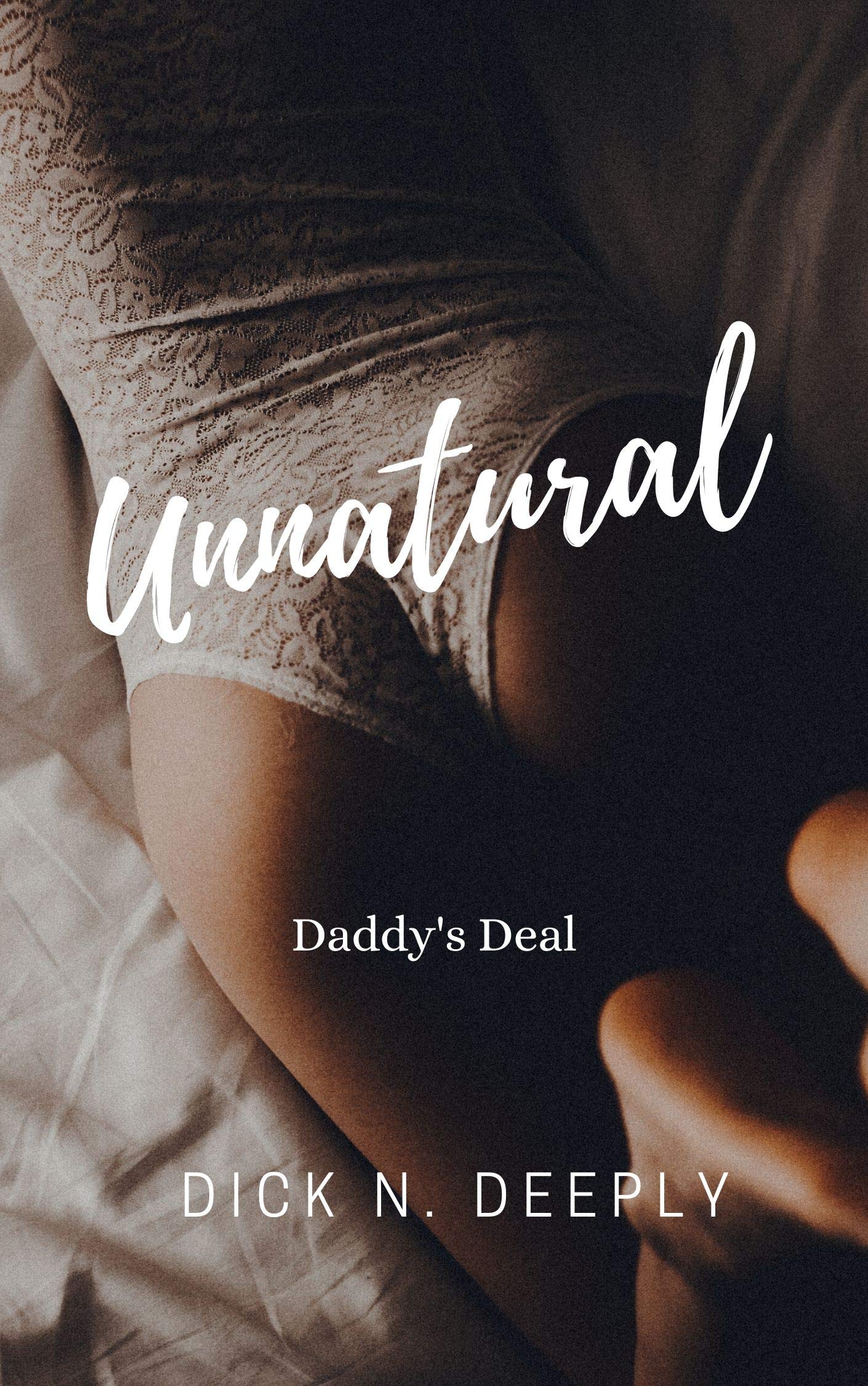 Unnatural: Daddy's Deal (Kindle Edition)