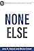 None Else: 31 Meditations on God's Character and Attributes