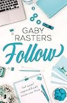 Follow by Gaby Rasters