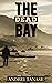 The Dead Bay: A Post-Apocalyptic Zombie Story