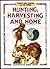 Hunting, Harvesting and Home (People & Customs of the World)