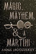 Magic, Mayhem, & A Martini