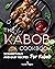 The Kabob Cookbook: Scrumpt...