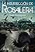 La Insurrección de Rosalera (The Wormwood Trilogy, #2)