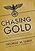 Chasing Gold: The Incredible Story of How the Nazis Stole Europe's Bullion