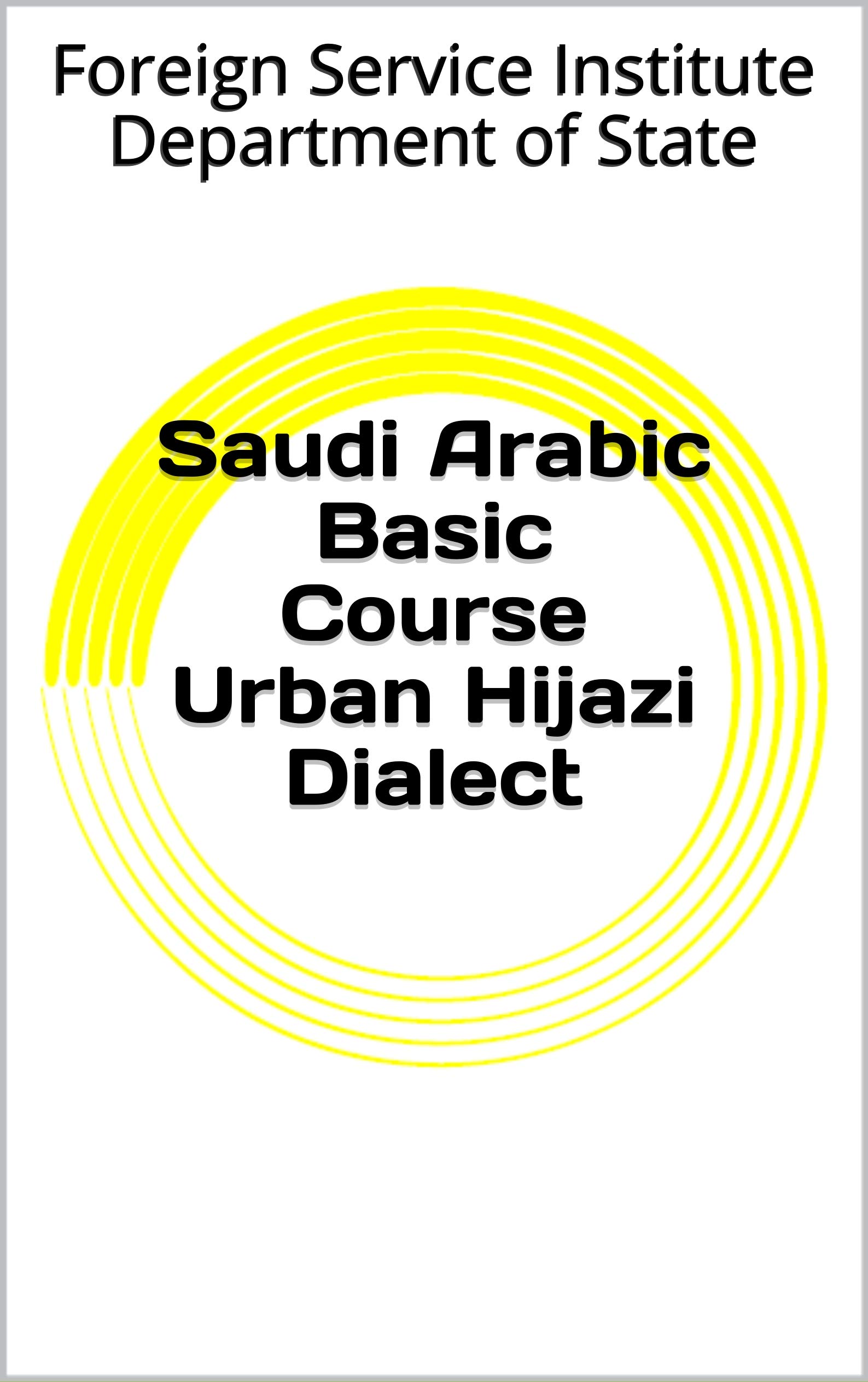 Saudi Arabic Basic Course Urban Hijazi Dialect (Language Book 0)