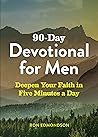 90-Day Devotional for Men: Deepen Your Faith in Five Minutes a Day
