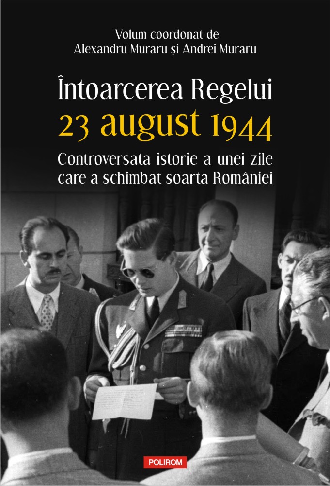 Întoarcerea Regelui. 23 august 1944