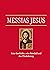 Messias Jesus: Seine Geschi...