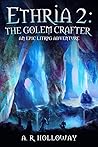 The Golem Crafter by A.R. Holloway