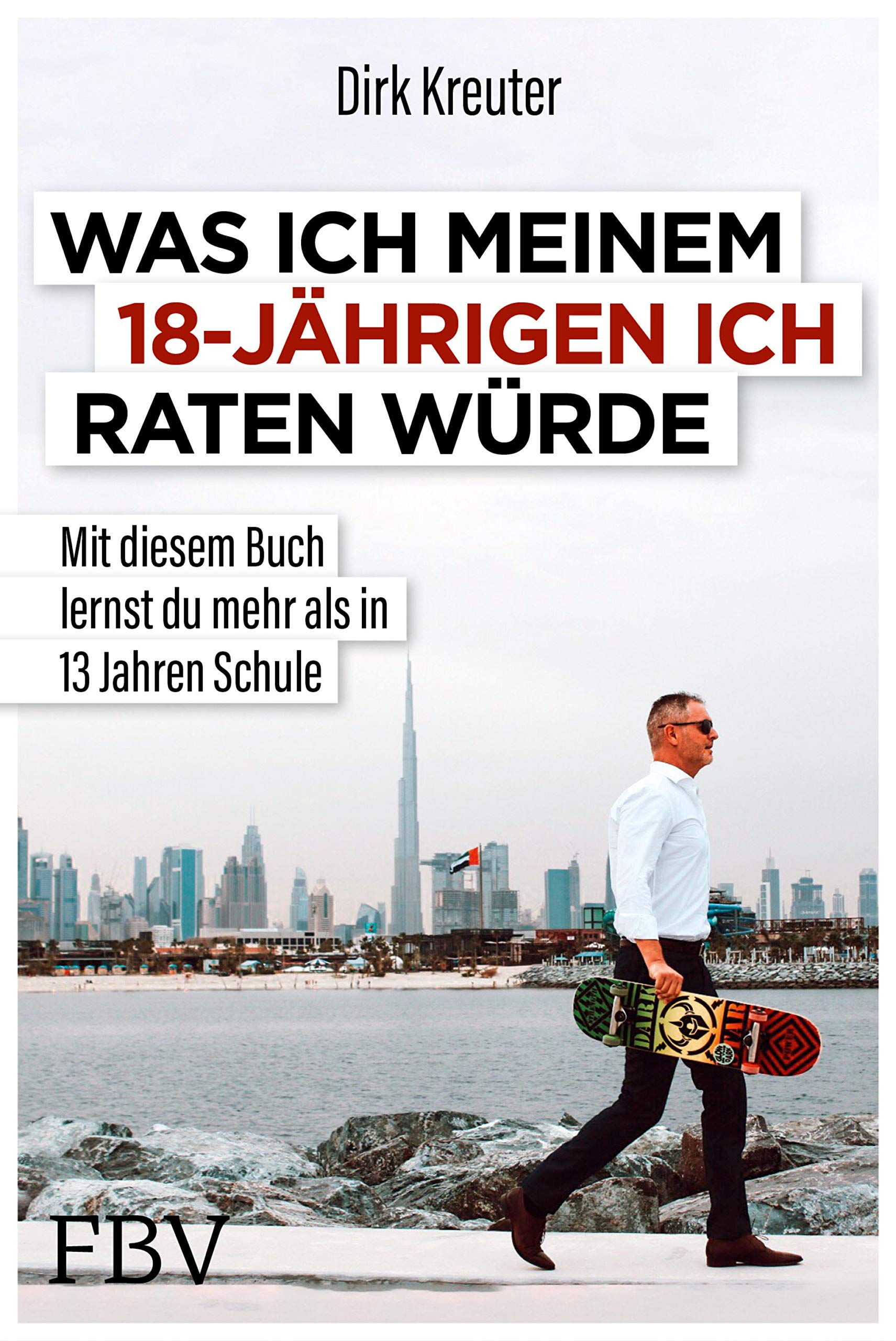 Was ich meinem 18-jährigen Ich raten würde: Mit diesem Buch lernst du mehr als in 13 Jahren Schule (Kindle Edition)