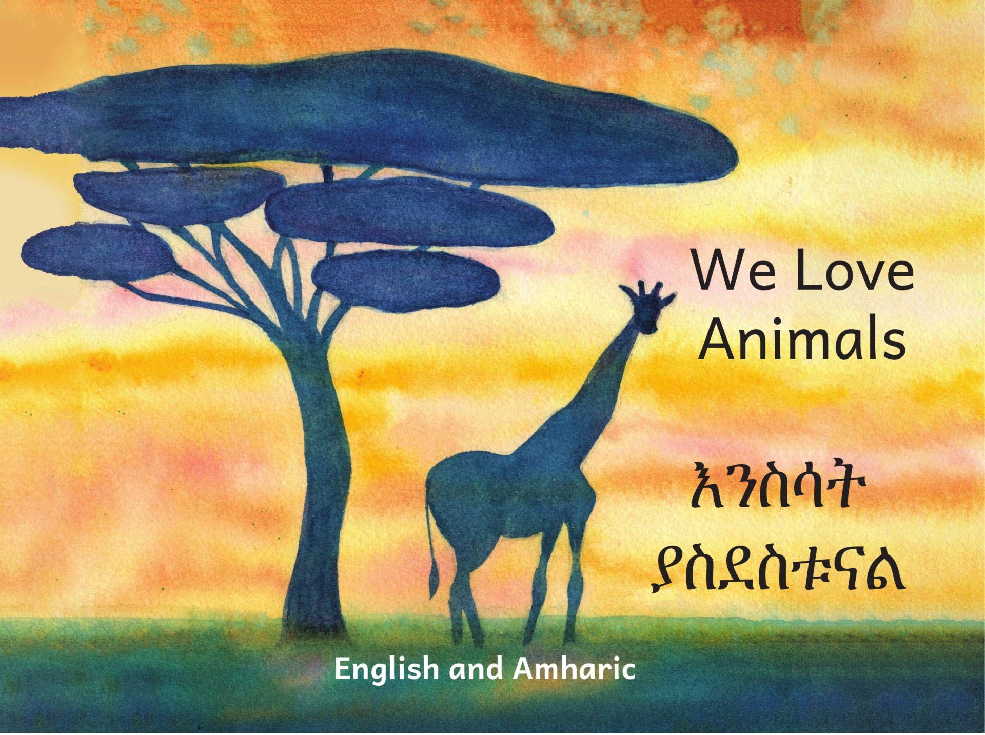 We Love Animals: Conserving Ethiopian Wildlife in Amharic and English (Kindle Edition)